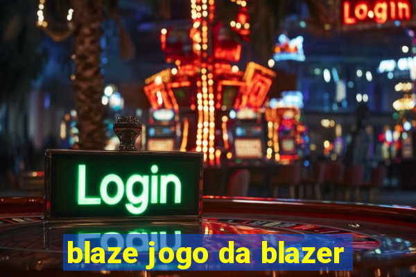 blaze jogo da blazer